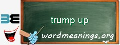 WordMeaning blackboard for trump up